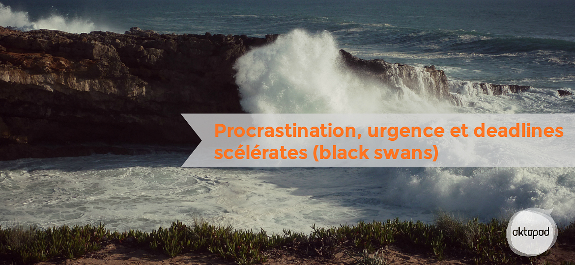 urgence-procrastination-et-black swans